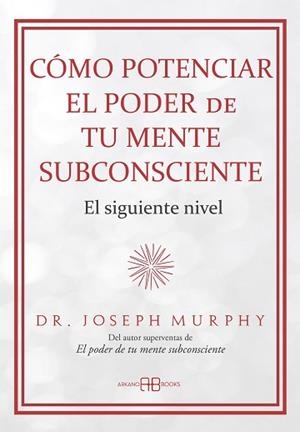 CÓMO POTENCIAR EL PODER DE TU MENTE SUBCONSCIENTE | 9788419510723 | MURPHY, DR. JOSEPH | Llibreria Geli - Llibreria Online de Girona - Comprar llibres en català i castellà