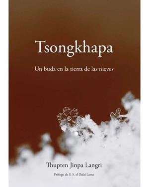 TSONGKHAPA.UN BUDA EN LA TIERRA DE LAS NIEVES | 9788412969122 | JINPA LANGRI, THUPTEN | Llibreria Geli - Llibreria Online de Girona - Comprar llibres en català i castellà