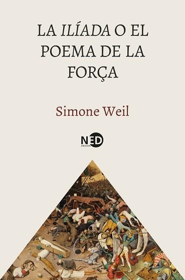 LA ILÍADA O EL POEMA DE LA FORÇA | 9788419407931 | WEIL, SIMONE | Llibreria Geli - Llibreria Online de Girona - Comprar llibres en català i castellà