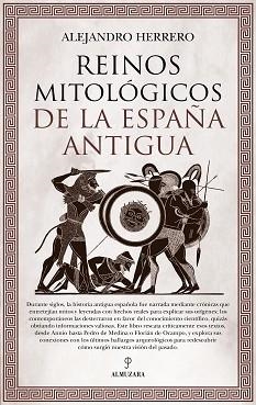 REINOS MITOLÓGICOS DE LA ESPAÑA ANTIGUA | 9791370201647 | ALEJANDRO HERRERO | Libreria Geli - Librería Online de Girona - Comprar libros en catalán y castellano