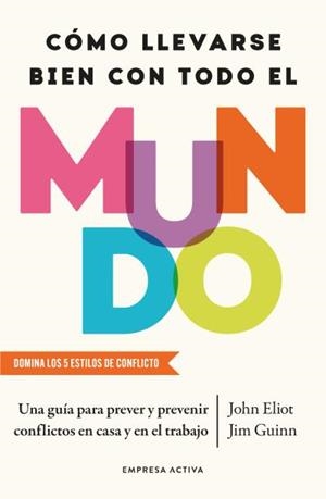 CÓMO LLEVARSE BIEN CON TODO EL MUNDO | 9788418308277 | ELIOT, JOHN/GUINN, JIM | Libreria Geli - Librería Online de Girona - Comprar libros en catalán y castellano
