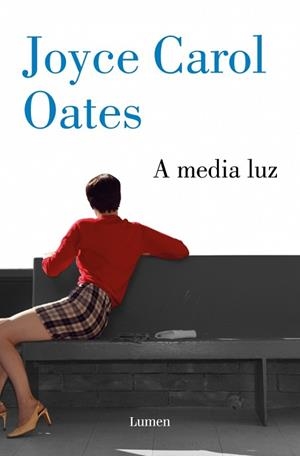 A MEDIA LUZ | 9788426433688 | OATES, JOYCE CAROL | Libreria Geli - Librería Online de Girona - Comprar libros en catalán y castellano