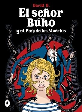 EL SEÑOR BÚHO Y EL PAÍS DE LOS MUERTOS | 9788419981189 | B., DAVID | Llibreria Geli - Llibreria Online de Girona - Comprar llibres en català i castellà