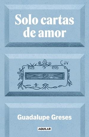 SOLO CARTAS DE AMOR | 9788403525924 | GRESES, GUADALUPE | Llibreria Geli - Llibreria Online de Girona - Comprar llibres en català i castellà