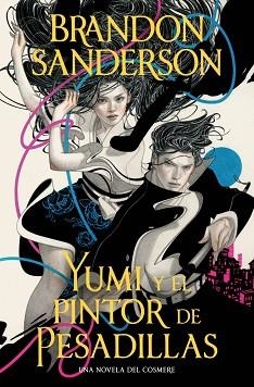 YUMI Y EL PINTOR DE PESADILLAS | 9791387871239 | SANDERSON, BRANDON | Libreria Geli - Librería Online de Girona - Comprar libros en catalán y castellano