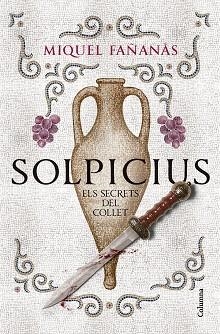 SOLPICIUS.ELS SECRETS DEL COLLET | 9788466434591 | FAÑANÀS,MIQUEL | Llibreria Geli - Llibreria Online de Girona - Comprar llibres en català i castellà