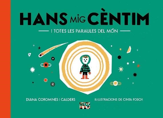 HANS MIG CÈNTIM I TOTES LES PARAULES DEL MÓN | 9788491913863 | COROMINES I CALDERS, DIANA | Llibreria Geli - Llibreria Online de Girona - Comprar llibres en català i castellà