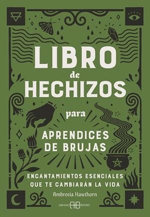 LIBRO DE HECHIZOS PARA APRENDICES DE BRUJAS | 9788419510716 | HAWTHORN, AMBROSIA | Llibreria Geli - Llibreria Online de Girona - Comprar llibres en català i castellà