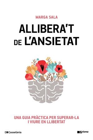 ALLIBERA'T DE L'ANSIETAT | 9788413565460 | SALA ESTRADA, MARGA | Llibreria Geli - Llibreria Online de Girona - Comprar llibres en català i castellà