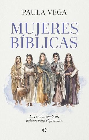 MUJERES BÍBLICAS | 9788410942332 | VEGA, PAULA | Llibreria Geli - Llibreria Online de Girona - Comprar llibres en català i castellà