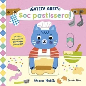 GATETA GRETA.SOC PASTISSERA! | 9791387782467 | HABIB, GRACE | Llibreria Geli - Llibreria Online de Girona - Comprar llibres en català i castellà