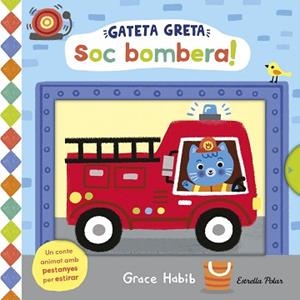 GATETA GRETA.SOC BOMBERA! | 9791387782474 | HABIB, GRACE | Llibreria Geli - Llibreria Online de Girona - Comprar llibres en català i castellà