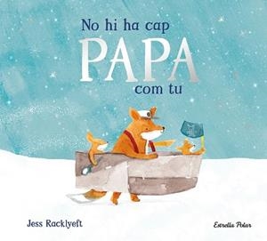 NO HI HA CAP PAPA COM TU | 9791387782849 | RACKLYEFT, JESS | Llibreria Geli - Llibreria Online de Girona - Comprar llibres en català i castellà