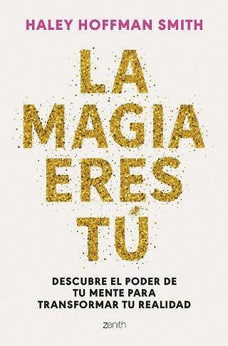 LA MAGIA ERES TÚ | 9788408309376 | HOFFMAN SMITH, HALEY | Libreria Geli - Librería Online de Girona - Comprar libros en catalán y castellano