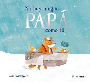 NO HAY NINGÚN PAPÁ COMO TÚ | 9788408311003 | RACKLYEFT, JESS | Llibreria Geli - Llibreria Online de Girona - Comprar llibres en català i castellà