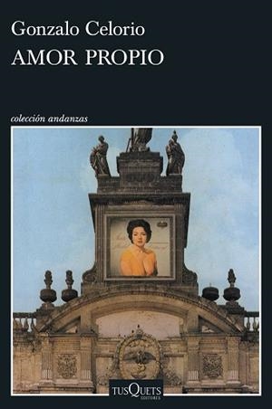 AMOR PROPIO (PREMIO CERVANTES 2025) | 9788411077408 | CELORIO, GONZALO | Llibreria Geli - Llibreria Online de Girona - Comprar llibres en català i castellà