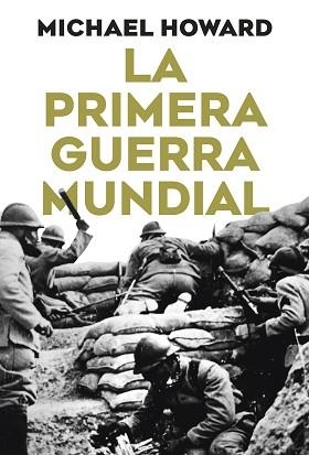LA PRIMERA GUERRA MUNDIAL | 9788491998419 | HOWARD, MICHAEL | Libreria Geli - Librería Online de Girona - Comprar libros en catalán y castellano