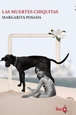 LAS MUERTES CHIQUITAS | 9788410234178 | POSADA, MARGARITA | Libreria Geli - Librería Online de Girona - Comprar libros en catalán y castellano