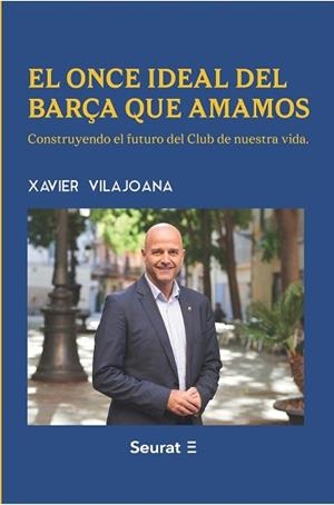 EL ONCE IDEAL DEL BARÇA QUE AMAMOS | 9788412897579 | VILAJOANA, XAVIER | Libreria Geli - Librería Online de Girona - Comprar libros en catalán y castellano