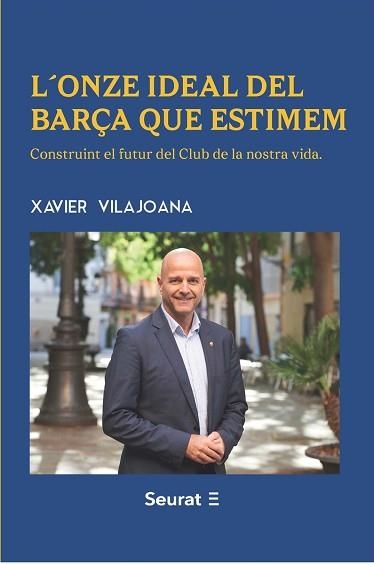L'ONZE IDEAL DEL BARÇA QUE ESTIMEM | 9788412897562 | VILAJOANA, XAVIER | Libreria Geli - Librería Online de Girona - Comprar libros en catalán y castellano