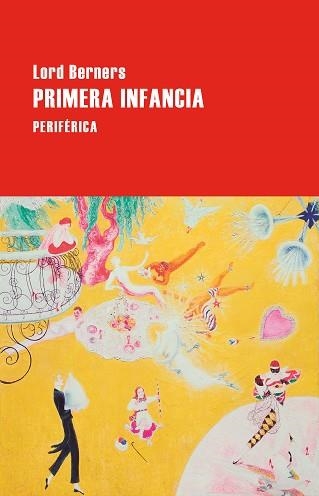 PRIMERA INFANCIA | 9788410171695 | BERNERS, LORD | Libreria Geli - Librería Online de Girona - Comprar libros en catalán y castellano