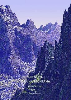HISTORIA DE UNA MONTAÑA | 9791387597344 | RECLUS, ÉLISÉE | Llibreria Geli - Llibreria Online de Girona - Comprar llibres en català i castellà