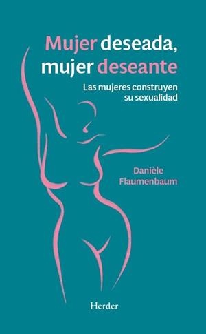 MUJER DESEADA, MUJER DESEANTE | 9788425453700 | FLAUMENBAUM, DANIÈLE | Llibreria Geli - Llibreria Online de Girona - Comprar llibres en català i castellà