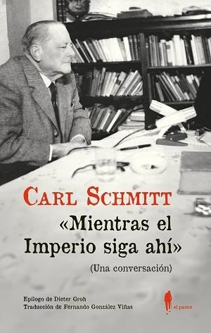 MIENTRAS EL IMPERIO SIGA AHÍ (UNA CONVERSACIÓN) | 9788419188359 | SCHMITT, CARL | Llibreria Geli - Llibreria Online de Girona - Comprar llibres en català i castellà