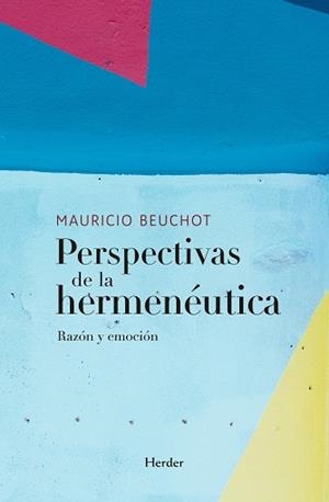 PERSPECTIVAS DE LA HERMENÉUTICA | 9788425453038 | BEUCHOT, MAURICIO | Llibreria Geli - Llibreria Online de Girona - Comprar llibres en català i castellà