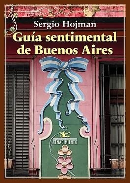 GUÍA SENTIMENTAL DE BUENOS AIRES | 9791387939564 | HOJMAN, SERGIO | Llibreria Geli - Llibreria Online de Girona - Comprar llibres en català i castellà
