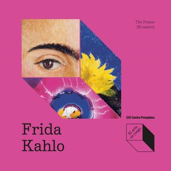 FRIDA KAHLO.THE FRAME [EL MARCO] | 9788419043924 | FAYET, ODILE/FRANTZ-MARTY, ISABELLE | Libreria Geli - Librería Online de Girona - Comprar libros en catalán y castellano