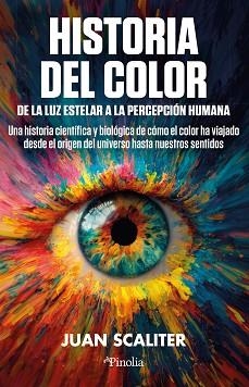 HISTORIA DEL COLOR.DE LA LUZ ESTELAR A LA PERCEPCIÓN HUMANA | 9791387556952 | JUAN SCALITER | Llibreria Geli - Llibreria Online de Girona - Comprar llibres en català i castellà