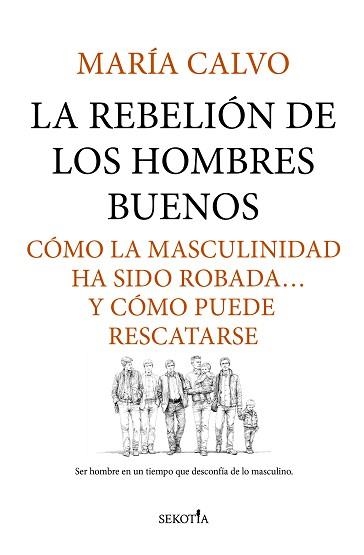 LA REBELIÓN DE LOS HOMBRES BUENOS | 9791387812423 | MARÍA CALVO | Llibreria Geli - Llibreria Online de Girona - Comprar llibres en català i castellà