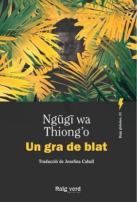 UN GRA DE BLAT | 9788410487505 | WA THIONG'O, NGUGI | Llibreria Geli - Llibreria Online de Girona - Comprar llibres en català i castellà