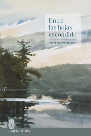 ENTRE LAS HOJAS ESCONDIDO | 9788412977295 | MUÑOZ MATEOS,DAVID | Llibreria Geli - Llibreria Online de Girona - Comprar llibres en català i castellà