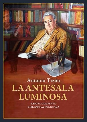 LA ANTESALA LUMINOSA | 9788419877734 | TIZÓN, ANTONIO | Llibreria Geli - Llibreria Online de Girona - Comprar llibres en català i castellà