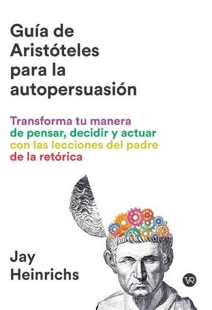 LA GUÍA DE ARISTÓTELES PARA LA AUTOPERSUASIÓN | 9791387601676 | HEINRICHS,JAY | Llibreria Geli - Llibreria Online de Girona - Comprar llibres en català i castellà