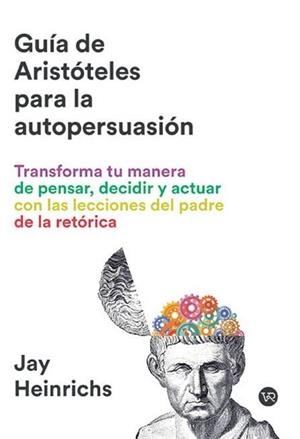 LA GUÍA DE ARISTÓTELES PARA LA AUTOPERSUASIÓN | 9791387601676 | HEINRICHS,JAY | Llibreria Geli - Llibreria Online de Girona - Comprar llibres en català i castellà