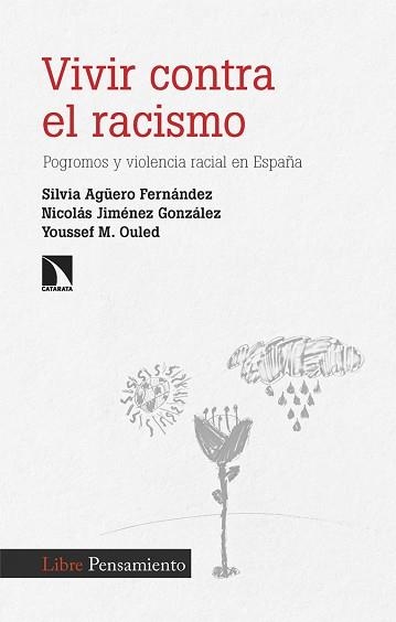 VIVIR CONTRA EL RACISMO | 9788410675520 | AGÜERO, SILVIA/JIMÉNEZ, NICOLÁS/OULED, YOUSSEF M. | Llibreria Geli - Llibreria Online de Girona - Comprar llibres en català i castellà