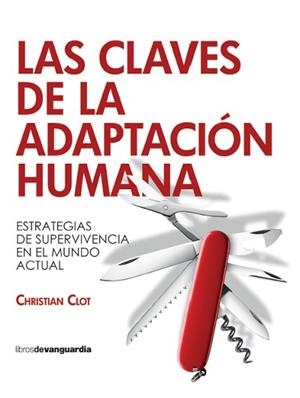 LAS CLAVES DE LA ADAPTACIÓN HUMANA | 9788418604638 | CLOT, CHRISTIAN | Llibreria Geli - Llibreria Online de Girona - Comprar llibres en català i castellà