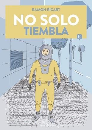 NO SOLO TIEMBLA | 9788413715209 | RAMON RICART | Llibreria Geli - Llibreria Online de Girona - Comprar llibres en català i castellà
