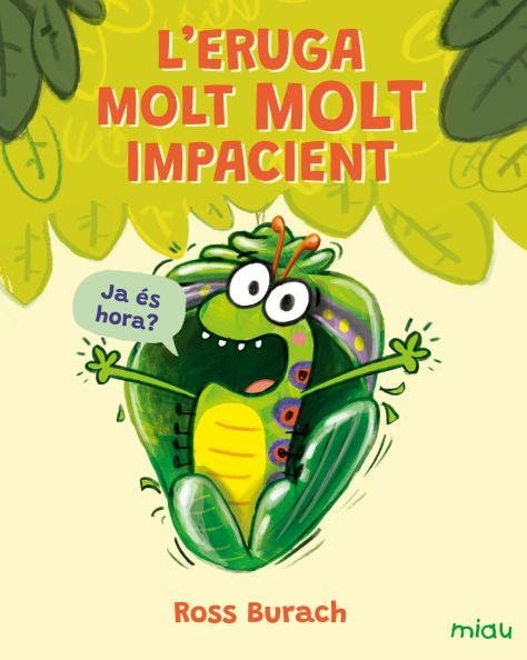 L'ERUGA MOLT MOLT IMPACIENT | 9791388030048 | BURACH, ROSS | Llibreria Geli - Llibreria Online de Girona - Comprar llibres en català i castellà