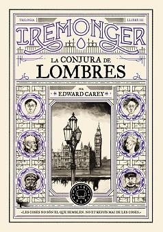 TRILOGIA IREMONGER-3.LA CONJURA DE LOMBRES | 9791387748456 | CAREY, EDWARD | Libreria Geli - Librería Online de Girona - Comprar libros en catalán y castellano