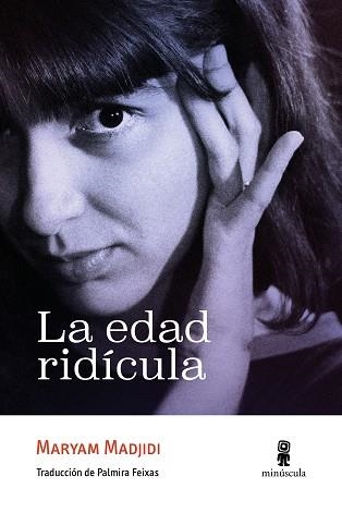 LA EDAD RIDÍCULA | 9791399004069 | MADJIDI, MARYAM | Llibreria Geli - Llibreria Online de Girona - Comprar llibres en català i castellà
