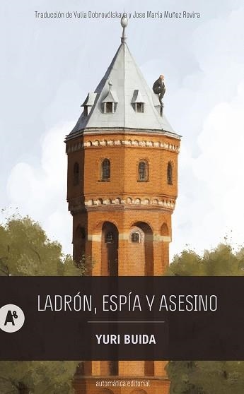 LADRÓN,ESPÍA Y ASESINO | 9788410141216 | BUIDA, YURI | Llibreria Geli - Llibreria Online de Girona - Comprar llibres en català i castellà