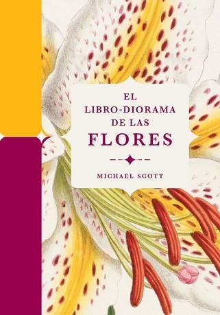 EL LIBRO-DIORAMA DE LAS FLORES | 9788410380127 | SCOTT, MICHAEL | Llibreria Geli - Llibreria Online de Girona - Comprar llibres en català i castellà