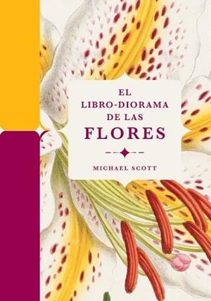EL LIBRO-DIORAMA DE LAS FLORES | 9788410380127 | SCOTT, MICHAEL | Llibreria Geli - Llibreria Online de Girona - Comprar llibres en català i castellà