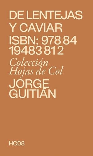 DE LENTEJAS Y CAVIAR | 9788419483812 | GUITIÁN, JORGE | Llibreria Geli - Llibreria Online de Girona - Comprar llibres en català i castellà
