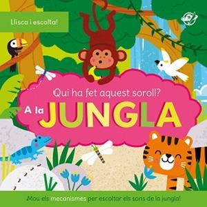 QUI HA FET AQUEST SOROLL? AL BOSC | 9788419912558 | Libreria Geli - Librería Online de Girona - Comprar libros en catalán y castellano