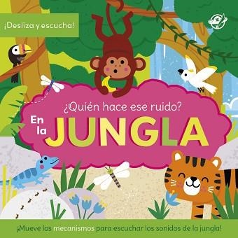 QUIÉN HACE ESE RUIDO? EN LA JUNGLA | 9788419898975 | Llibreria Geli - Llibreria Online de Girona - Comprar llibres en català i castellà